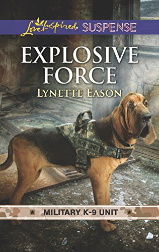 Explosive Force (Military K-9 Unit, 6)