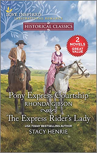 Pony Express Courtship and The Express Rider's Lady (Love Inspired Historical Classics)