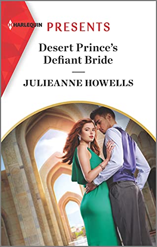 Desert Prince's Defiant Bride: An Uplifting International Romance (Harlequin Presents, 3984)