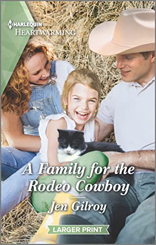 A Family for the Rodeo Cowboy: A Clean and Uplifting Romance (The Montana Carters, 2)