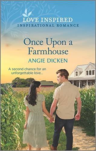 Once Upon a Farmhouse: An Uplifting Inspirational Romance (Love Inspired Inspirational Romance)