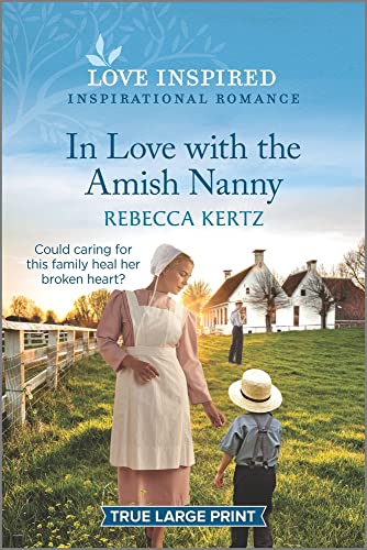 In Love with the Amish Nanny: An Uplifting Inspirational Romance (Love Inspired)