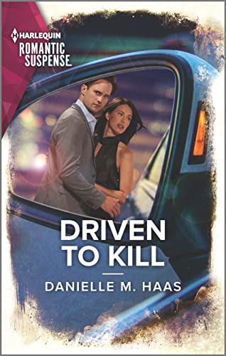 Driven to Kill (Harlequin Romantic Suspense, 2238)