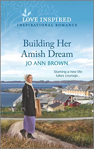 Building Her Amish Dream: An Uplifting Inspirational Romance (Amish of Prince Edward Island, 1)