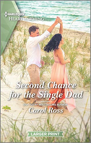 Second Chance for the Single Dad: A Clean Romance (Harlequin Heartwarming)