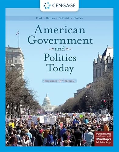 American Government and Politics Today, Enhanced (MindTap Course List)