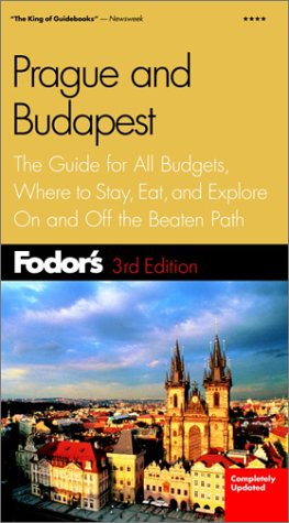 Fodor's Prague and Budapest, 3rd Edition: The Guide for All Budgets, Where to Stay, Eat, and Explore On and Off the Beaten Path (Travel Guide)