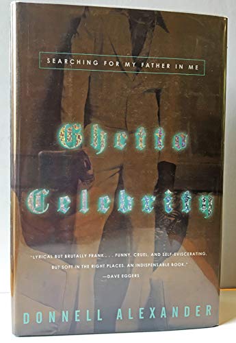 Ghetto Celebrity: Searching for My Father in Me