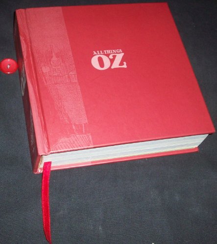 All Things Oz: The Wonder, Wit, and Wisdom of The Wizard of Oz