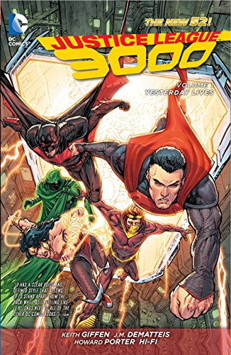 Justice League 3000 Vol. 1: Yesterday Lives (The New 52) (Justice League of America)