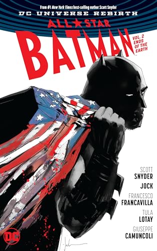 All Star Batman Vol. 2: Ends of the Earth (All-star Batman: Dc Universe Rebirth, 2)