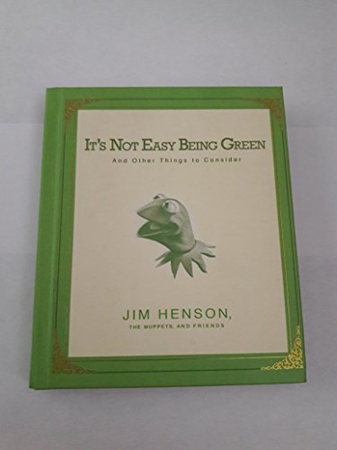 It's Not Easy Being Green