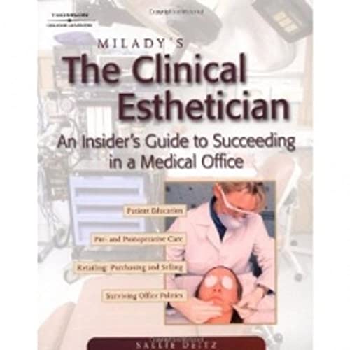The Clinical Esthetician: An Insider's Guide to Succeeding in a Medical Office