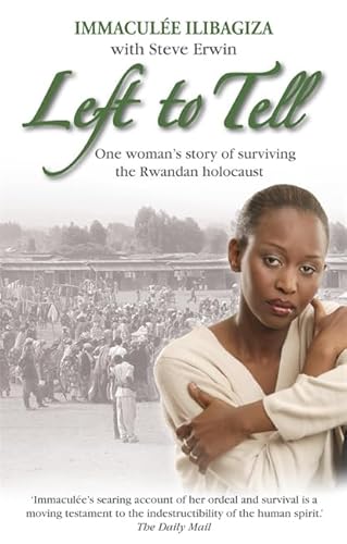 Left to Tell: One Woman's Story of Surviving the Rwandan Genocide
