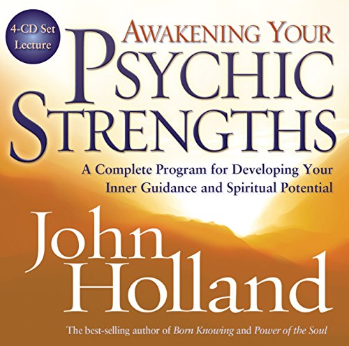 Awakening Your Psychic Strengths: A Complete Program for Developming Your Inner Guidance and Spiritual Potential