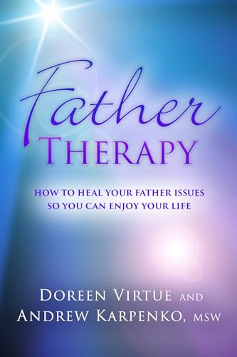 Father Therapy: How to Heal Your Father Issues So You Can Enjoy Your Life