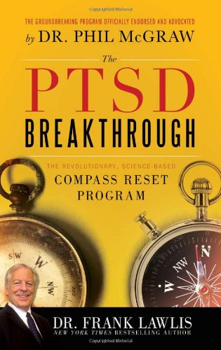 The PTSD Breakthrough: The Revolutionary  Science-Based Compass Reset Program