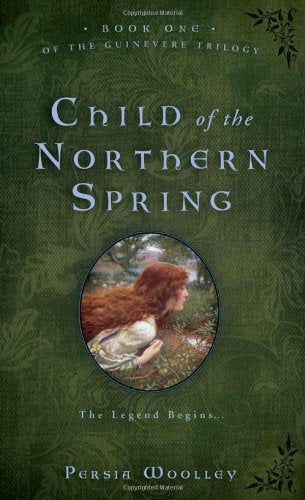Child of the Northern Spring (The Guinevere Trilogy)