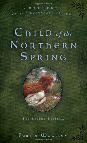 Child of the Northern Spring (The Guinevere Trilogy)