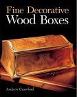 Fine Decorative Wood Boxes