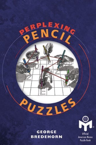 Perplexing Pencil Puzzles (Mensa)
