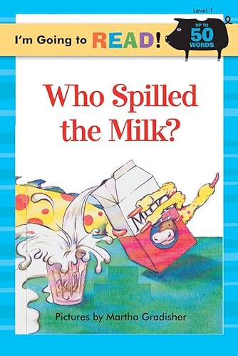 I'm Going to Read® (Level 1): Who Spilled the Milk?