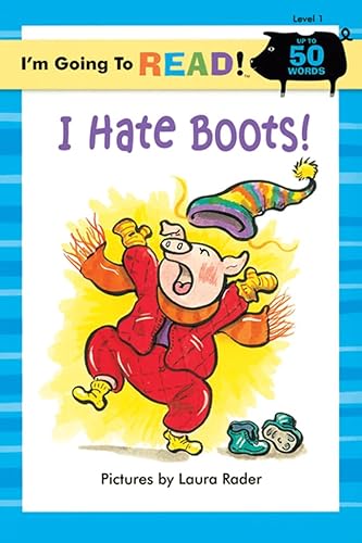I'm Going to Read® (Level 1): I Hate Boots! (I'm Going to Read® Series)