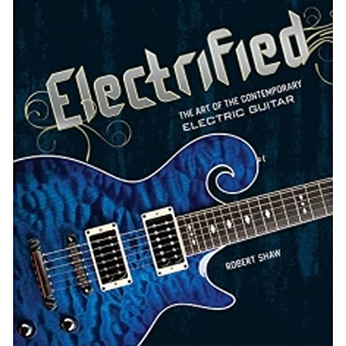 Electrified: The Art of the Contemporary Electric Guitar