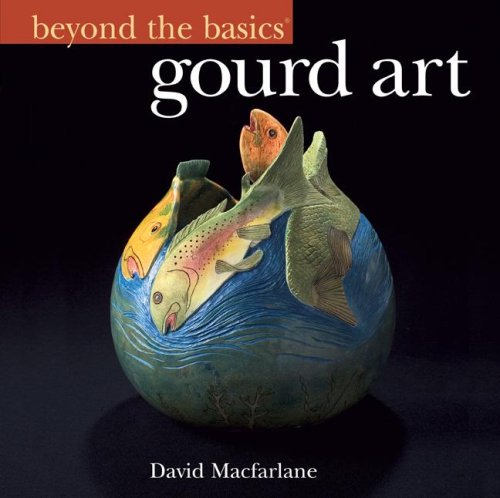 Beyond the Basics: Gourd Art