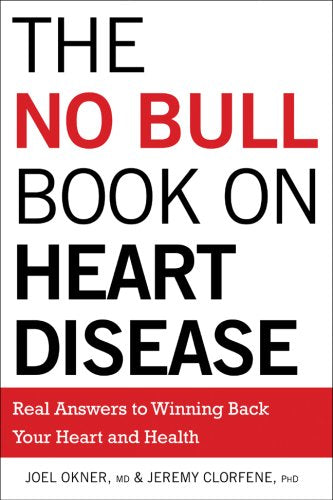 The No Bull Book on Heart Disease: Real Answers to Winning Back Your Heart and Health