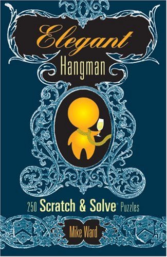 Elegant Hangman: 250 Scratch & Solve Puzzles