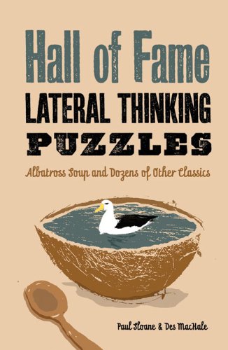 Hall of Fame Lateral Thinking Puzzles: Albatross Soup and Dozens of Other Classics