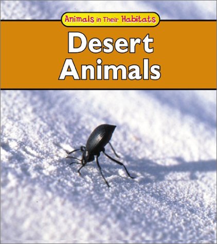 Desert Animals (Animals in Their Habitats)
