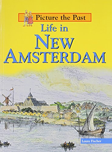 Life in New Amsterdam (Picture the Past)