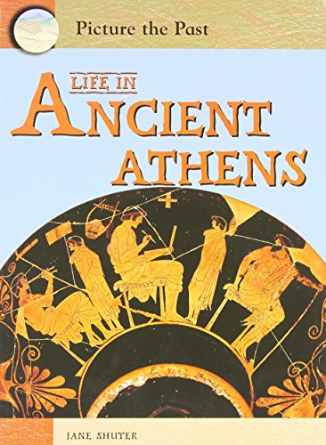 Life In Ancient Athens (Picture the Past)