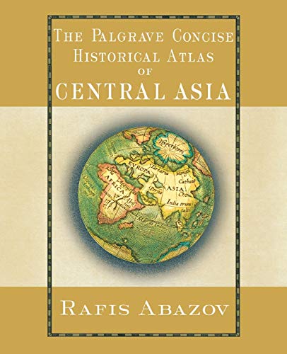 Palgrave Concise Historical Atlas of Central Asia