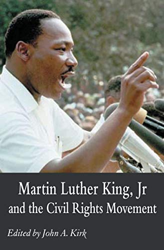 Martin Luther King Jr. and the Civil Rights Movement: Controversies and Debates