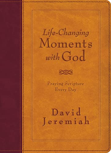 Life-Changing Moments with God: Praying Scripture Every Day (NKJV) A-365-Day Devotional