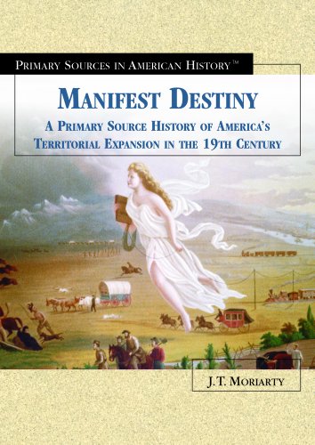 Manifest Destiny: A Primary Source History of the Settlement of the American Heartland in the Late 19th Century