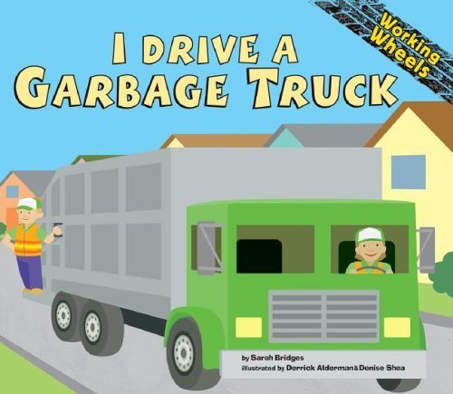 I Drive a Garbage Truck (Working Wheels)