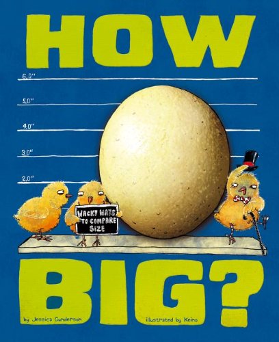 How Big?: Wacky Ways to Compare Size (Wacky Comparisons)