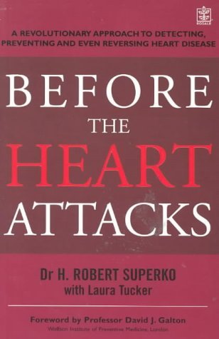 Before the Heart Attacks : A Revolutionary Approach to Detecting, Preventing and Even Reversing Heart Disease
