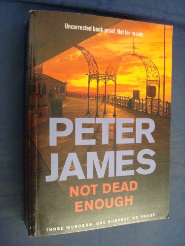 Not Dead Enough by James, Peter (2007) Hardcover