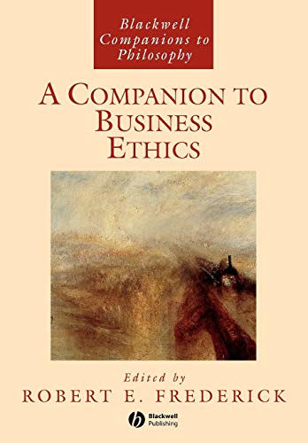 A Companion to Business Ethics (Blackwell Companions to Philosophy)