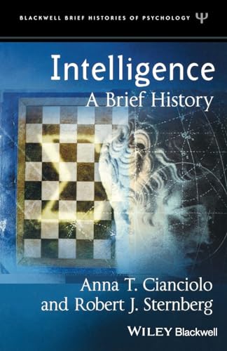 Intelligence: A Brief History (Blackwell Brief Histories of Psychology)