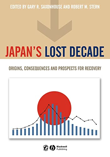Japan's Lost Decade: Origins, Consequences and Prospects for Recovery (World Economy Special Issues)