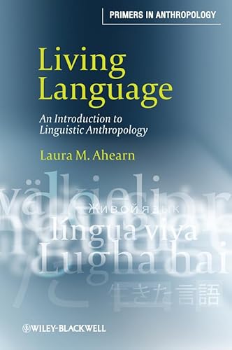 Living Language: An Introduction to Linguistic Anthropology (Blackwell Primers in Anthropology)
