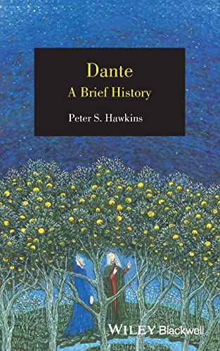 Dante: A Brief History (Wiley Blackwell Brief Histories of Religion)