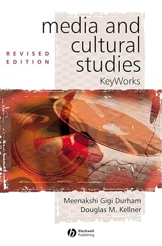Media And Cultural Studies: Key Works (Keyworks in Cultural Studies)