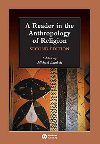 A Reader in the Anthropology of Religion (Wiley Blackwell Anthologies in Social and Cultural Anthropology)